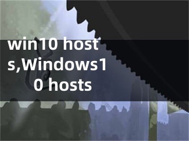 win10 hosts,Windows10 hosts