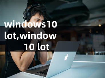 windows10 lot,window10 lot